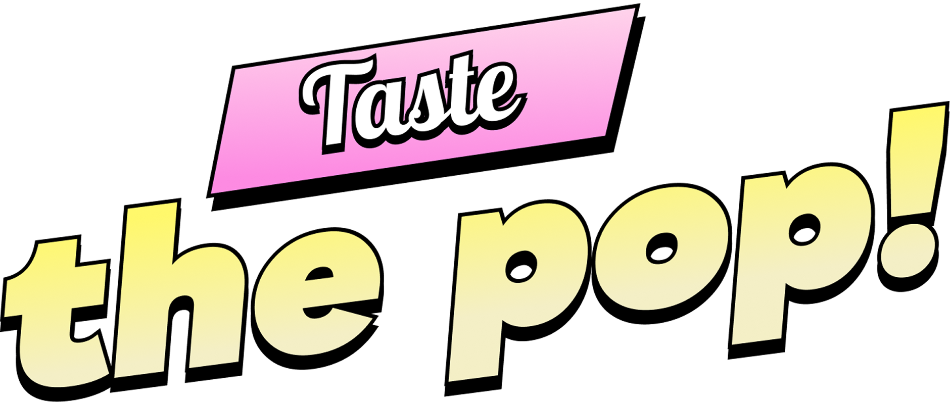 Taste the pop!